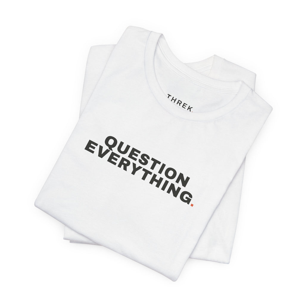 Question Everything, Stacked