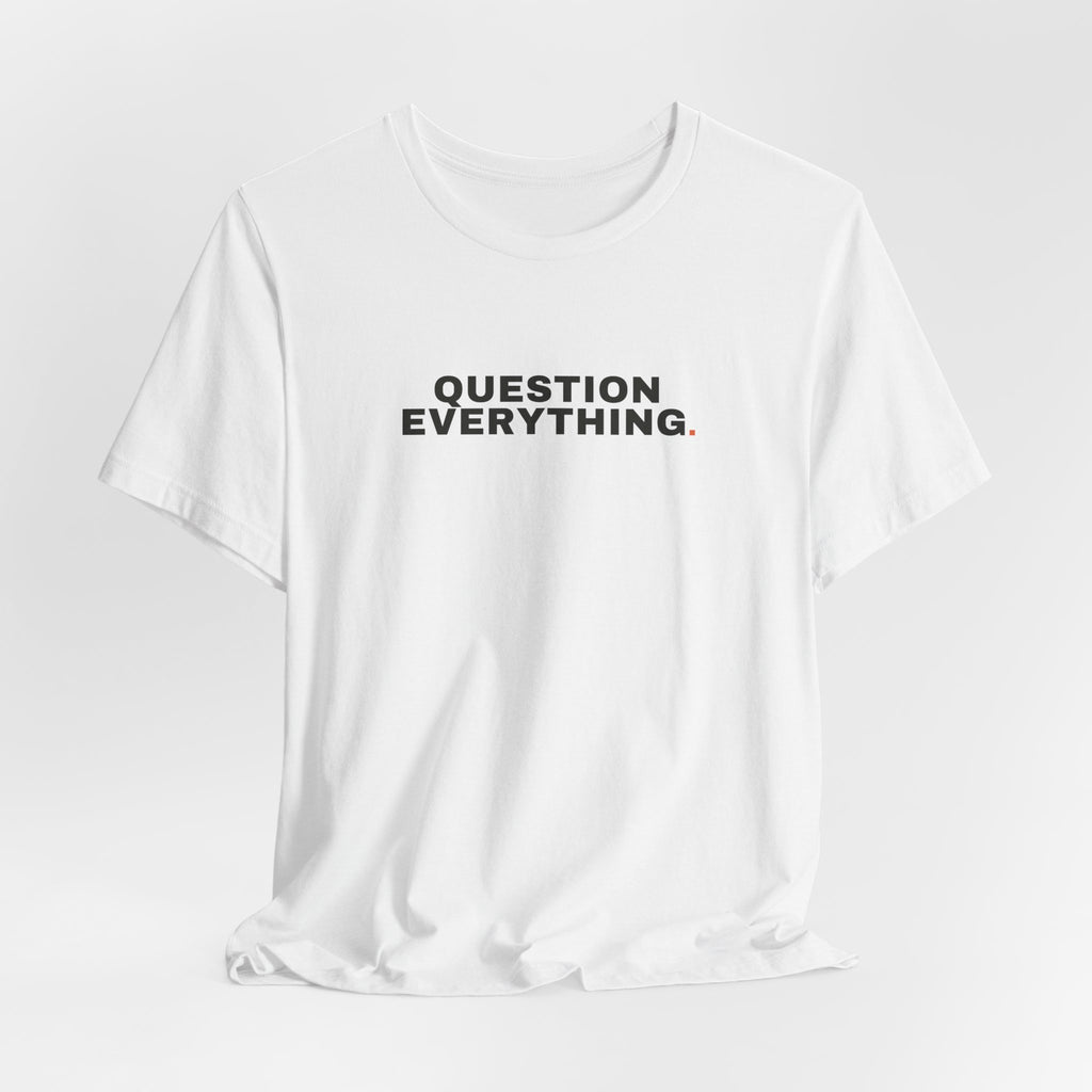 Question Everything, Stacked