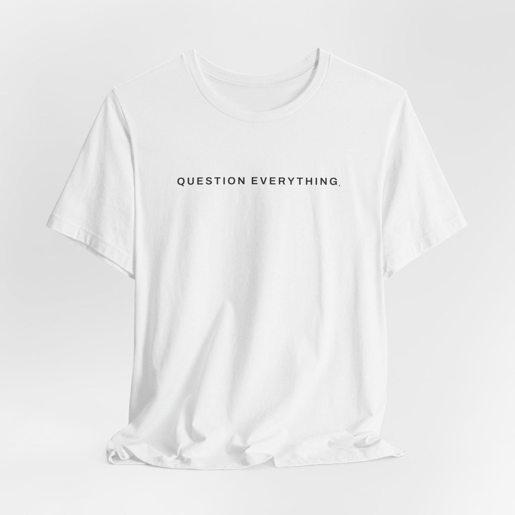 Question Everything