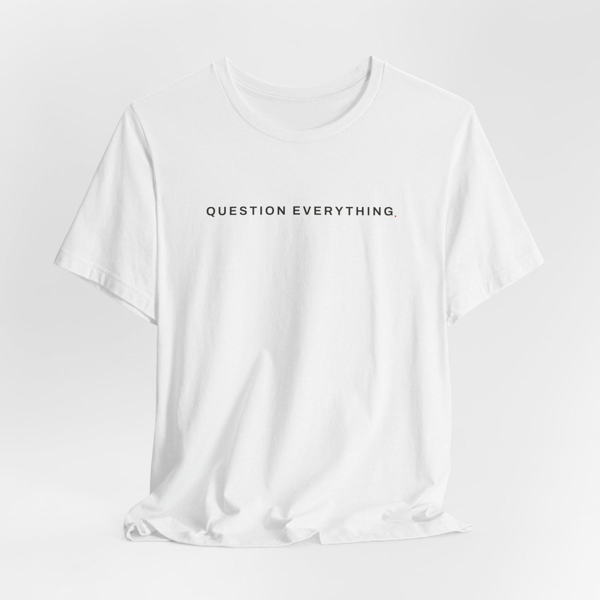 Question Everything
